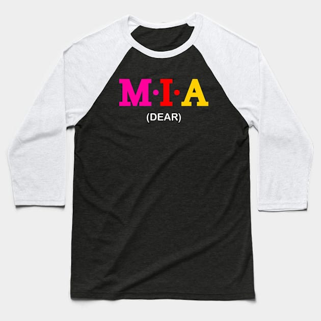 Mia - Dear. Baseball T-Shirt by Koolstudio